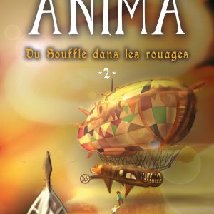 "Anima : Du Souffle dans les rouages - Tome 2" de Béatrice FLORIN [précommande]